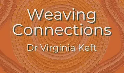 Weaving Connections with Virginia Keft — event artwork, Wollongong, NSW